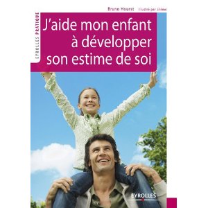 J'aide mon enfant à développer son estime de soi