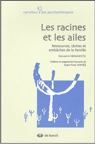 Les raçines et les ailes ressources, tâches et embûches de la famille 